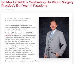 Dr. Max Lehfeldt is celebrating his Pasadena plastic surgery practice’s 13th year in business.