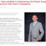 Dr. Max Lehfeldt is celebrating his Pasadena plastic surgery practice’s 13th year in business.