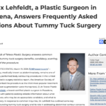 Dr. Max Lehfeldt, a board-certified plastic surgeon in Pasadena, discusses frequently asked questions about tummy tuck (abdominoplasty) benefits and more.