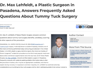 Dr. Max Lehfeldt, a board-certified plastic surgeon in Pasadena, discusses frequently asked questions about tummy tuck (abdominoplasty) benefits and more.
